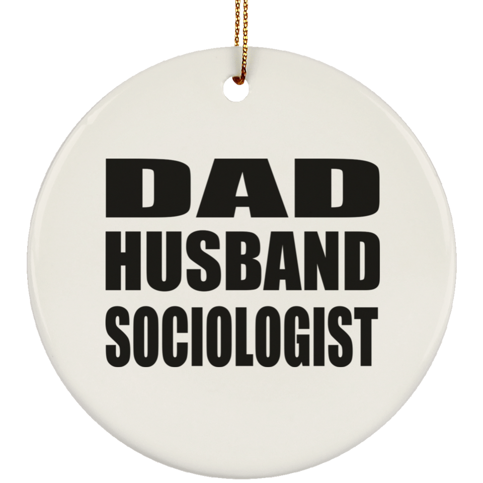 Dad Husband Sociologist - Circle Ornament