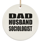 Dad Husband Sociologist - Circle Ornament