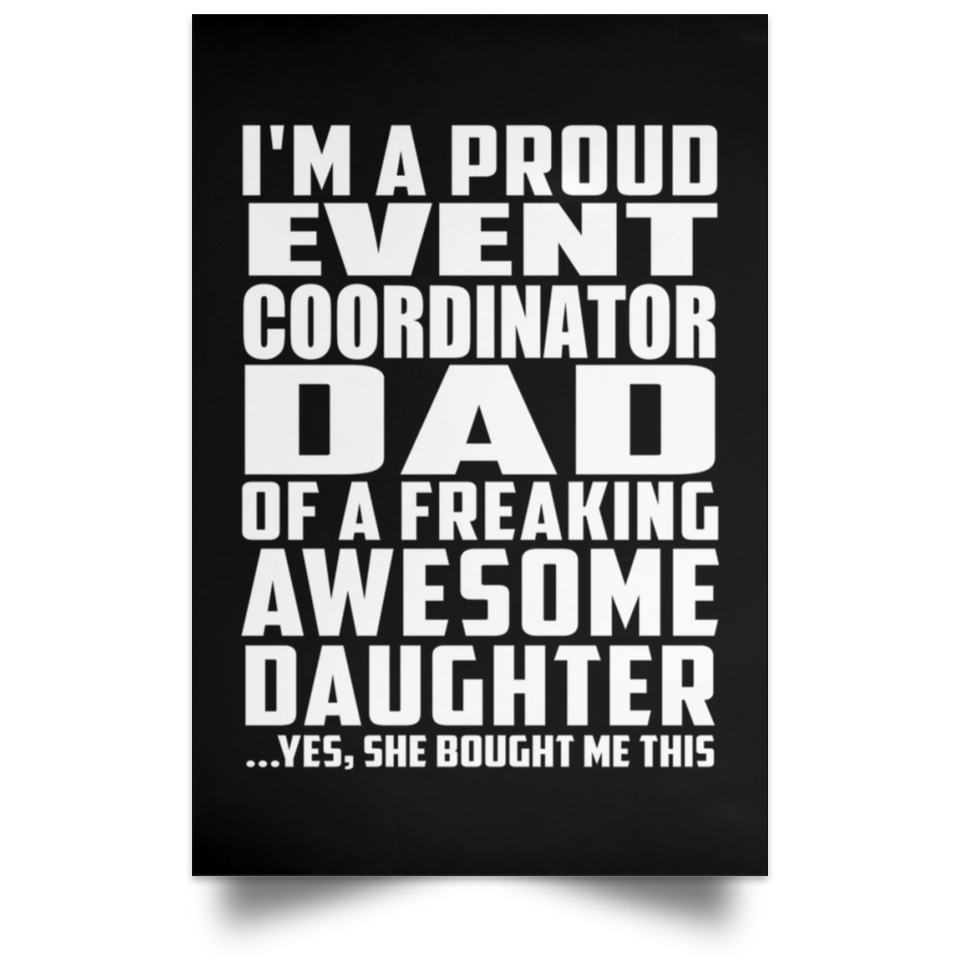 Proud Event Coordinator Dad Of Awesome Daughter - Poster Portrait