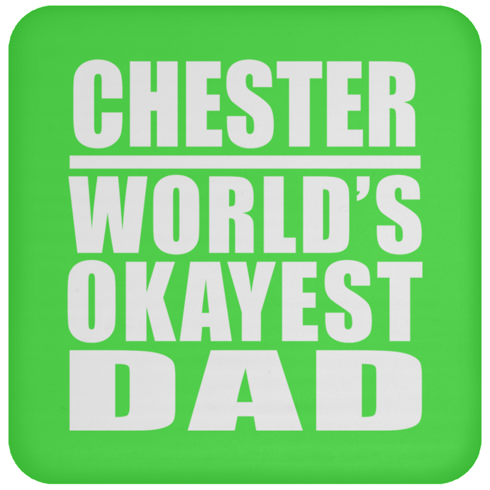 Chester World's Okayest Dad - Drink Coaster
