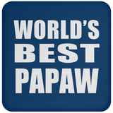 World's Best Papaw - Drink Coaster