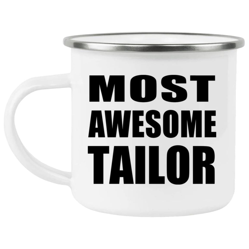 Most Awesome Tailor - 12oz Camping Mug