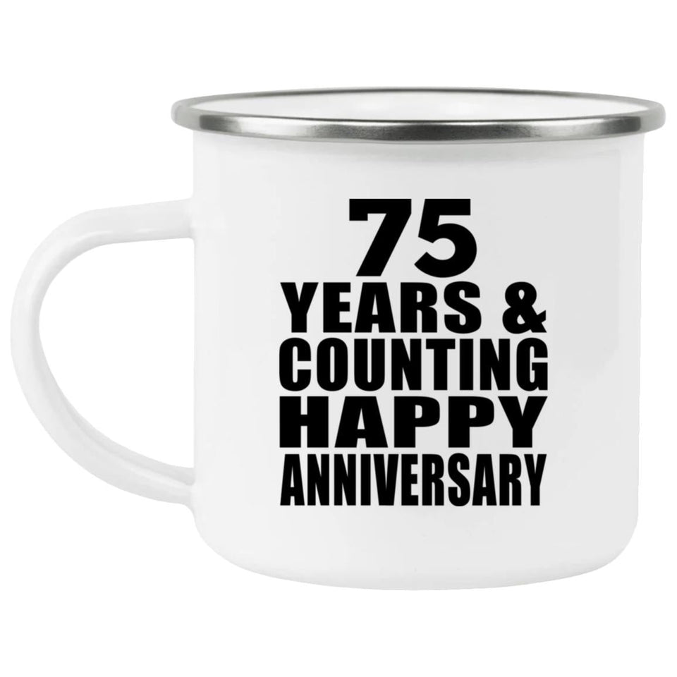 Happy 75th Anniversary 75 Years & Counting - 12oz Camping Mug