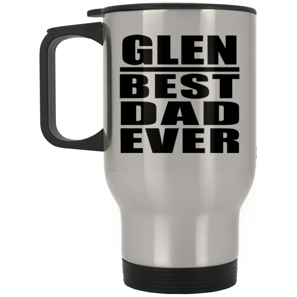 Glen Best Dad Ever - Silver Travel Mug