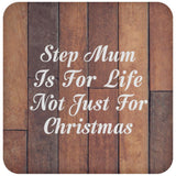 Step Mum Is For Life Not Just For Christmas - Drink Coaster E