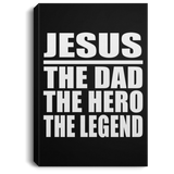 Jesus The Dad The Hero The Legend - Canvas Portrait