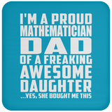 Proud Mathematician Dad Of Awesome Daughter - Drink Coaster