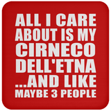 All I Care About Is My Cirneco Dell'etna - Drink Coaster