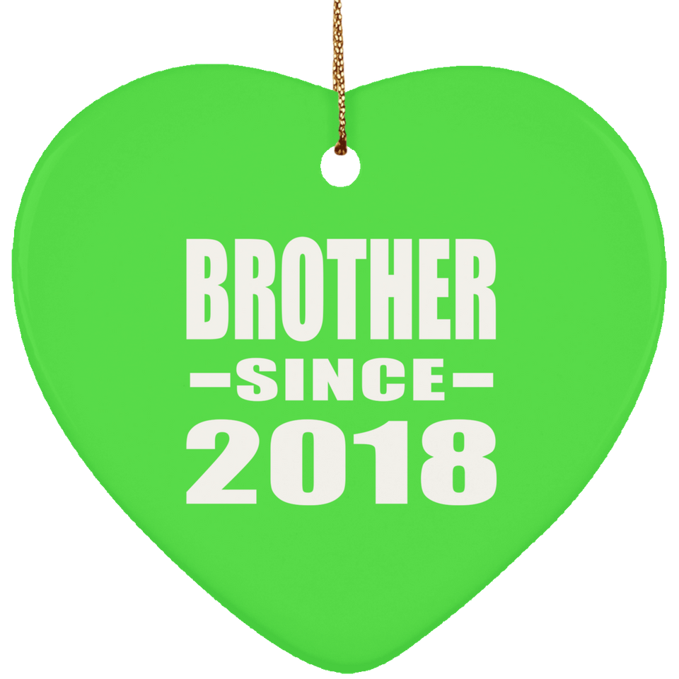 Brother Since 2018 - Heart Ornament