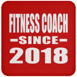 Fitness Coach Since 2018 - Drink Coaster