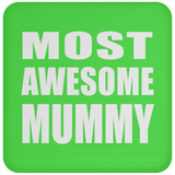Most Awesome Mummy - Drink Coaster