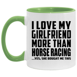 I Love My Girlfriend More Than Horse Racing - 11oz Accent Mug Green