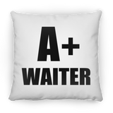 A+ Waiter - Throw Pillow
