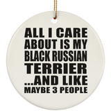 All I Care About Is My Black Russian Terrier - Circle Ornament
