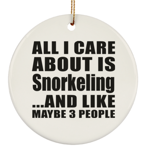 All I Care About Is Snorkeling - Circle Ornament