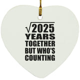 45th Anniversary Square Root of 2025 Years Who's Counting - Heart Ornament