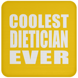 Coolest Dietician Ever - Drink Coaster