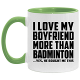 I Love My Boyfriend More Than Badminton - 11oz Accent Mug Green