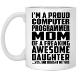 Proud Computer Programmer Mom Of Awesome Daughter - 11 Oz Coffee Mug