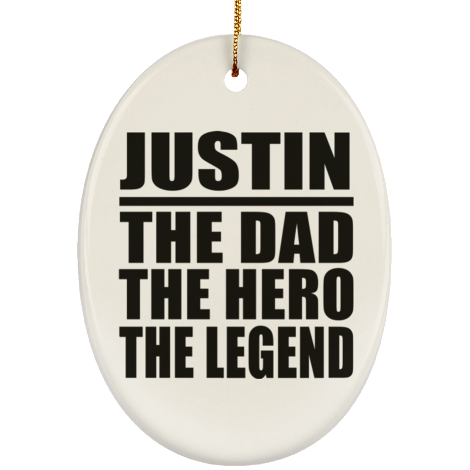 Justin The Dad The Hero The Legend - Oval Ornament