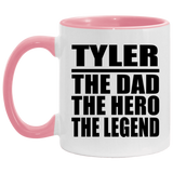 Tyler The Dad The Hero The Legend - 11oz Accent Mug Pink