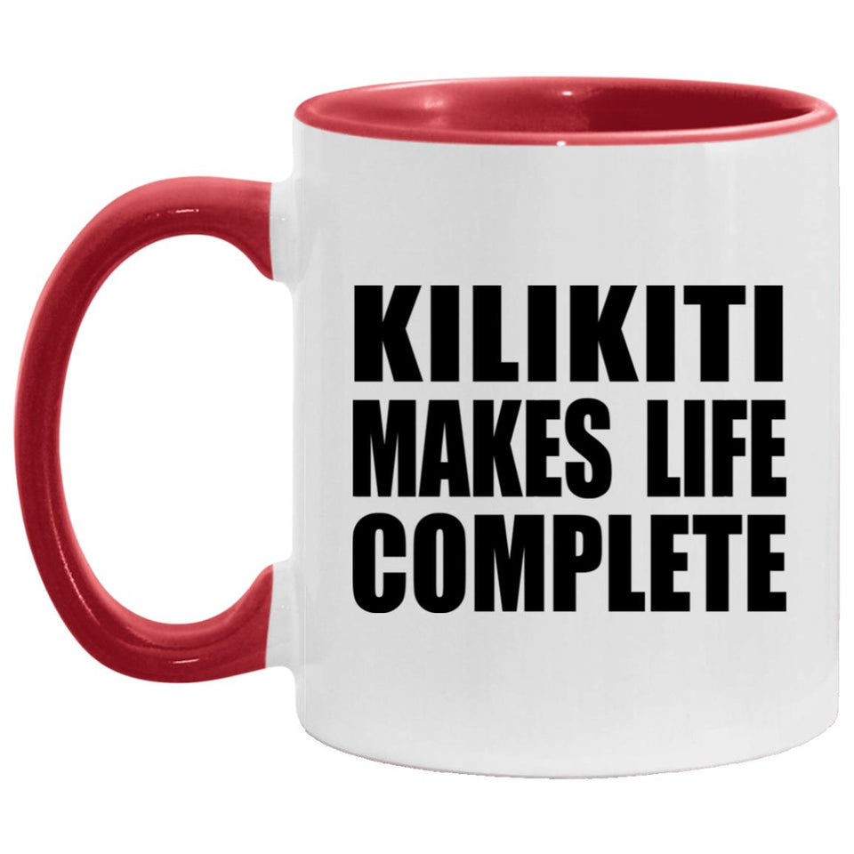 Kilikiti Makes Life Complete - 11oz Accent Mug Red