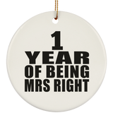 1st Anniversary 1 Year Of Being Mrs Right - Circle Ornament