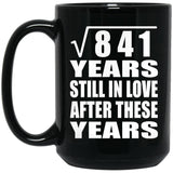 29th Anniversary Square Root of 841 Years Still In Love - 15oz Coffee Mug Black