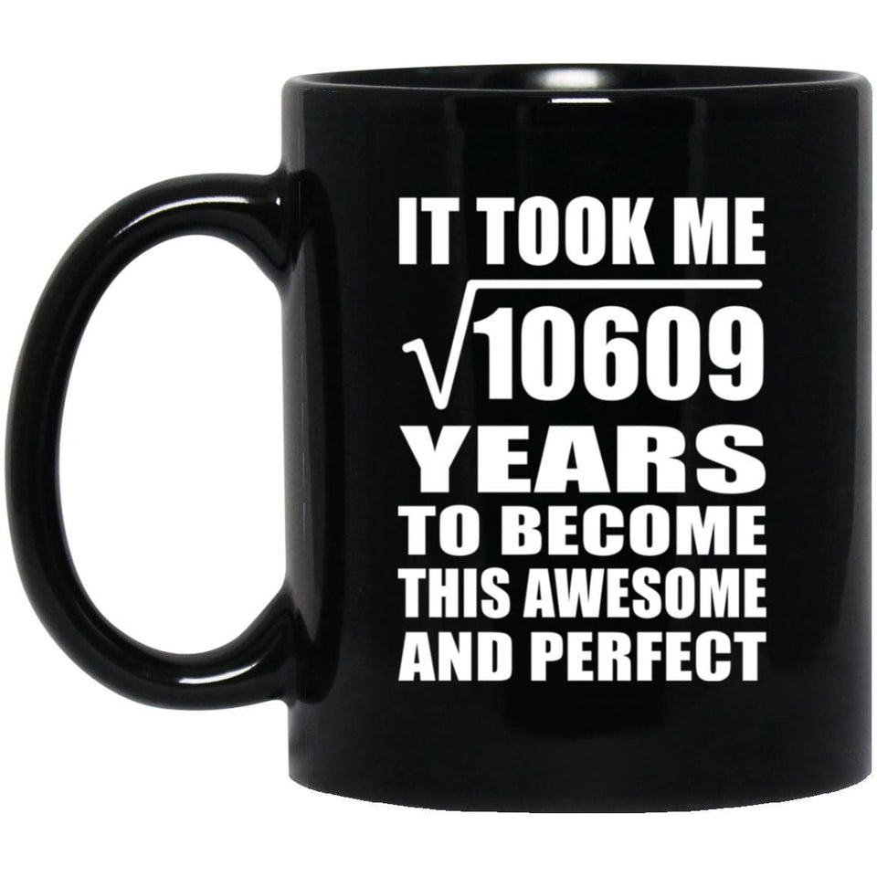 103rd Birthday Took Square Root of 10609 Years To Awesome - 11oz Coffee Mug Black