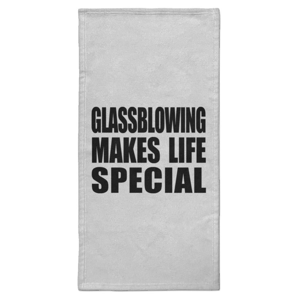 Glassblowing Makes Life Special - Hand Towel