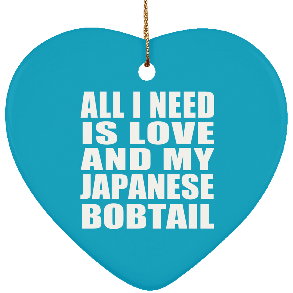 All I Need Is Love And My Japanese Bobtail - Heart Ornament