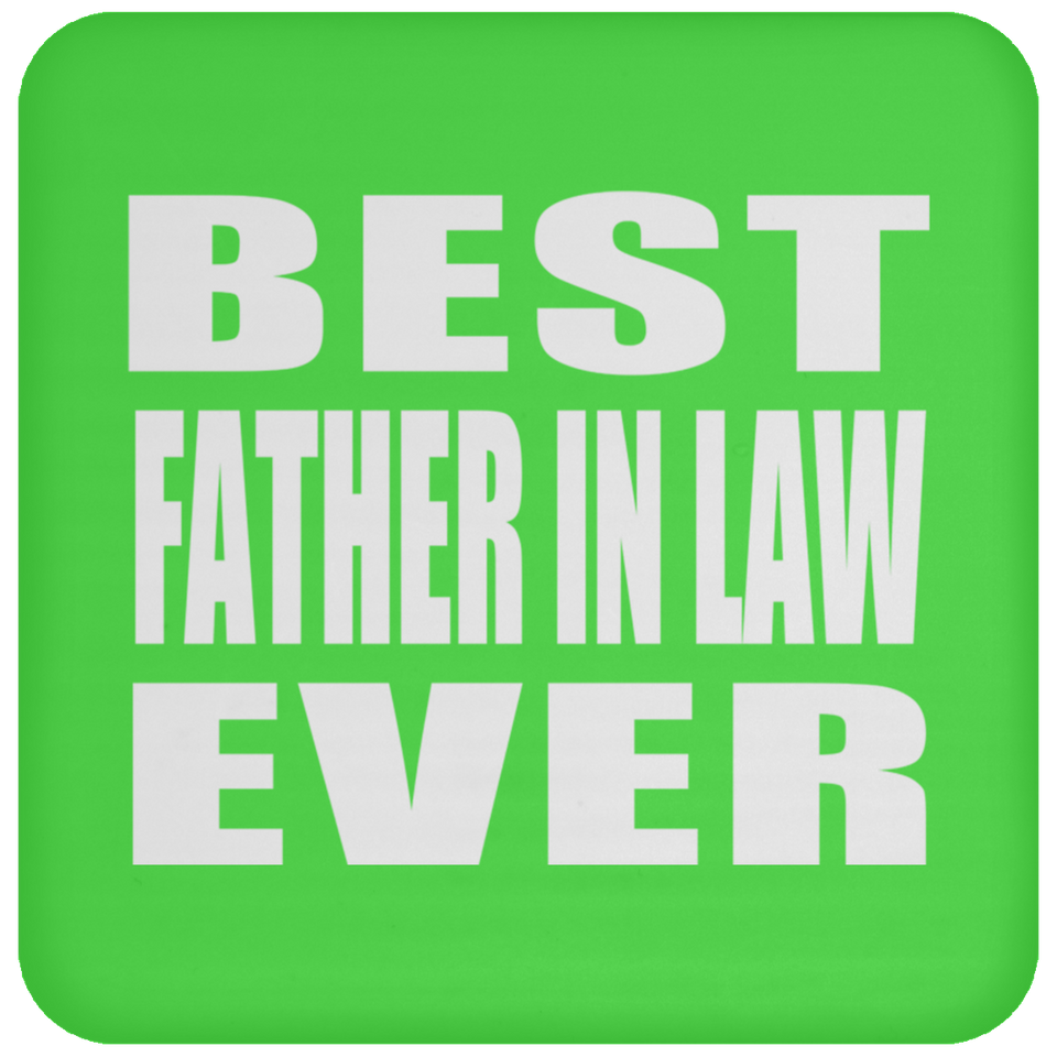 Best Father In Law Ever - Drink Coaster