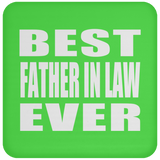 Best Father In Law Ever - Drink Coaster