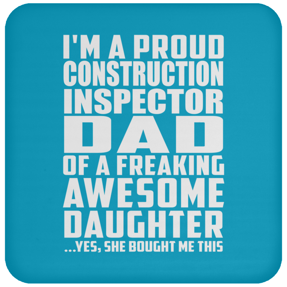 Proud Construction Inspector Dad Of Awesome Daughter - Drink Coaster