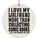 I Love My Girlfriend More Than Collecting Comic Books - Circle Ornament
