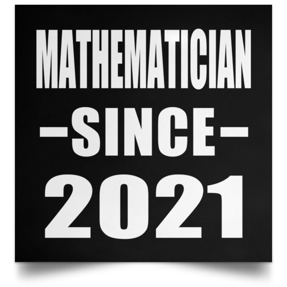 Mathematician Since 2021 - Poster Square