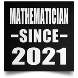 Mathematician Since 2021 - Poster Square