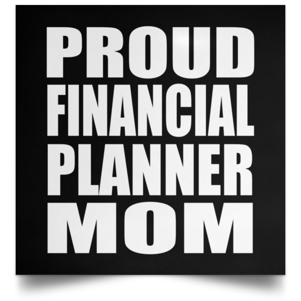 Proud Financial Planner Mom - Poster Square