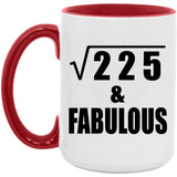 15th Birthday Square Root of 225 & Fabulous - 15oz Accent Mug Red