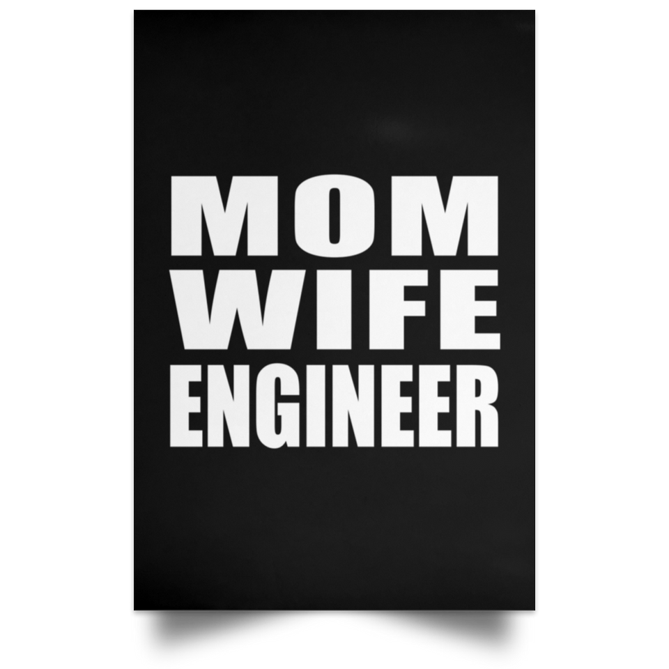 Mom Wife Engineer - Poster Portrait