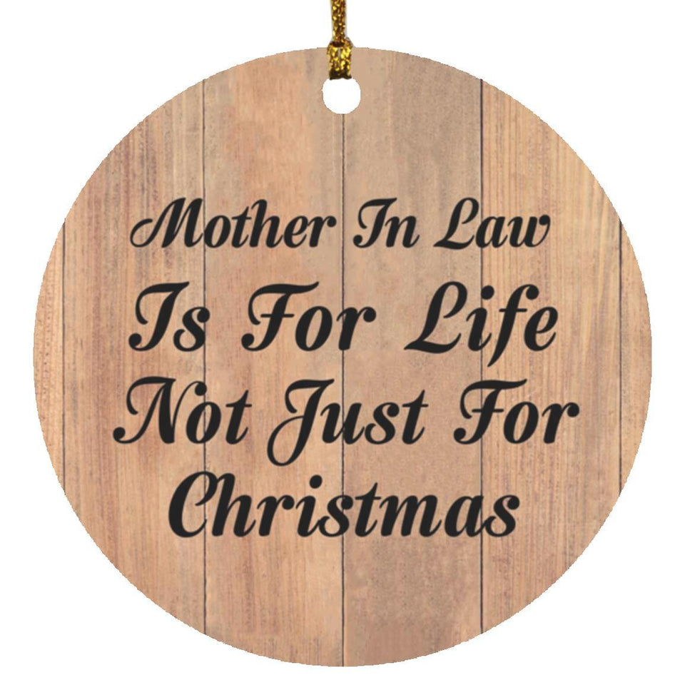 Mother In Law Is For Life Not Just For Christmas - Circle Ornament C