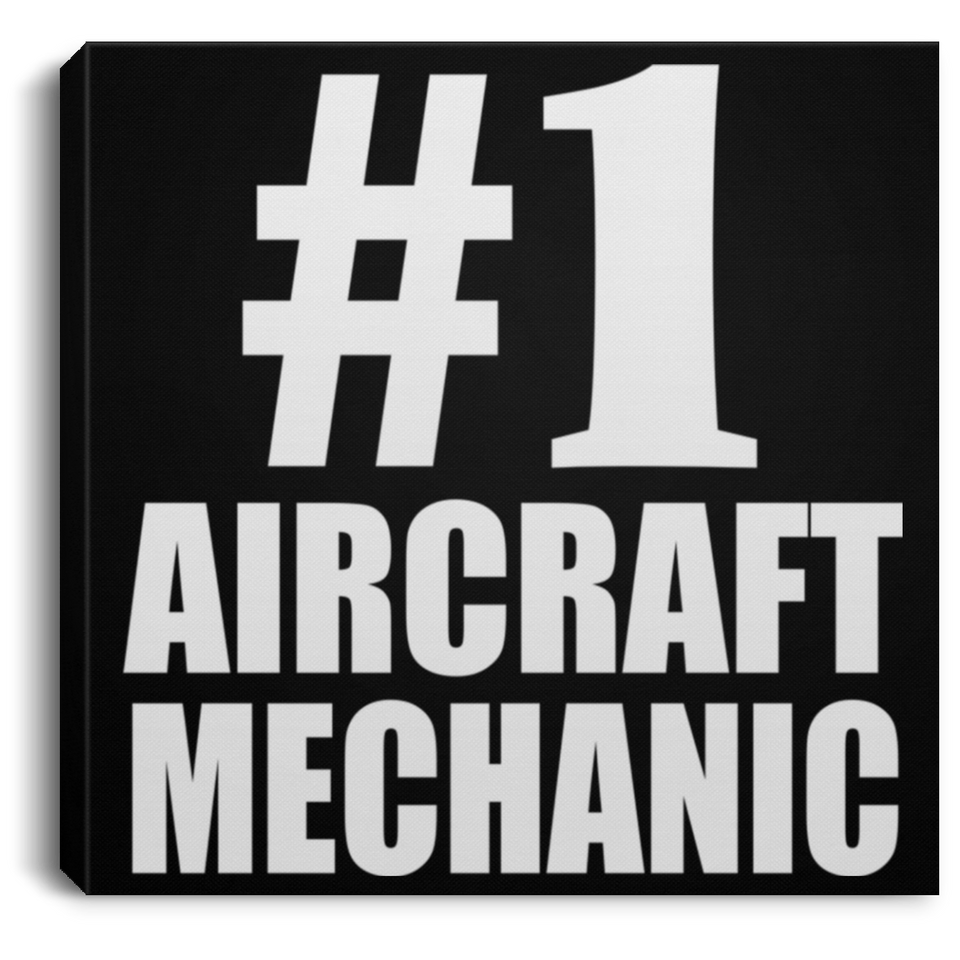 Number One #1 Aircraft Mechanic - Canvas Square