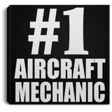Number One #1 Aircraft Mechanic - Canvas Square