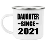 Daughter Since 2021 - 12oz Camping Mug