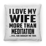 I Love My Wife More Than Meditation - Throw Pillow