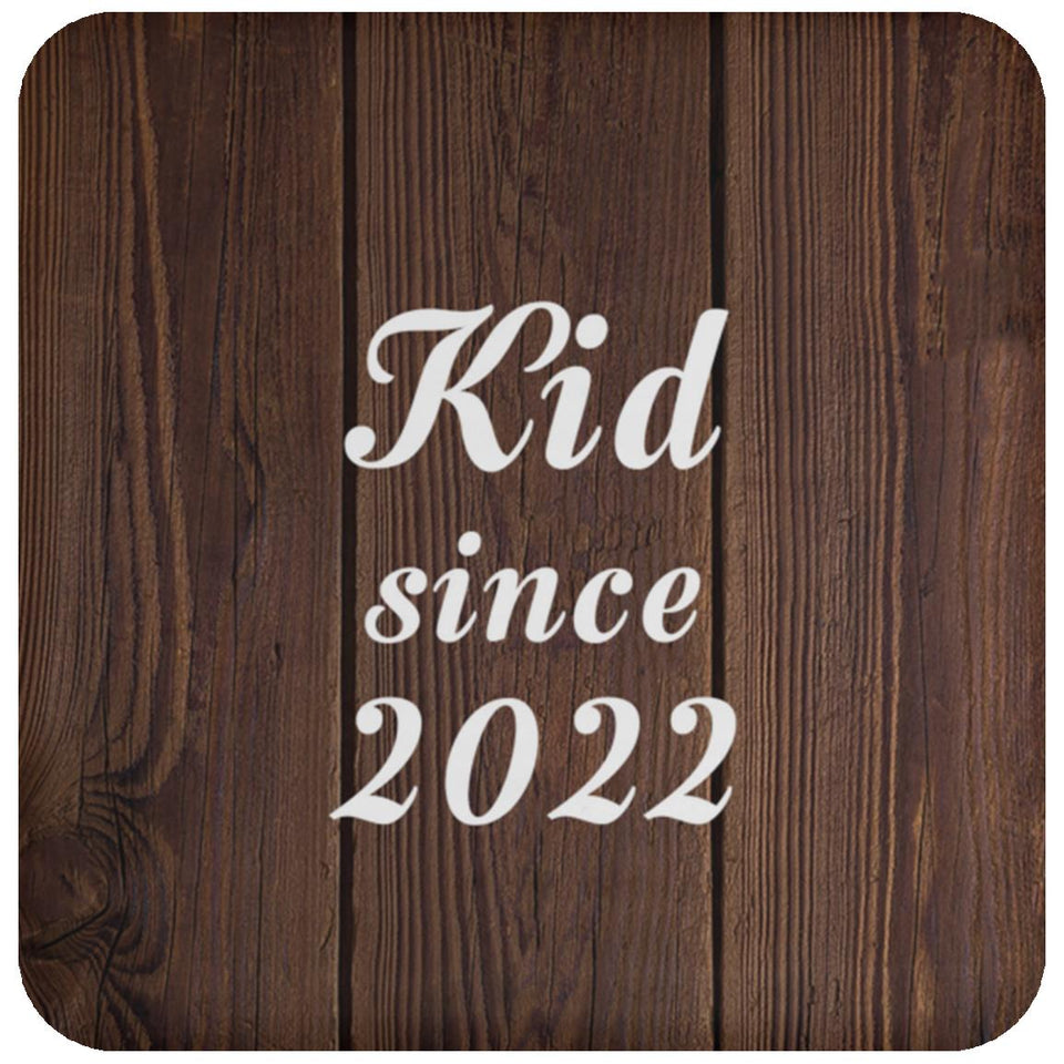 Kid Since 2022 - Drink Coaster D