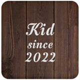 Kid Since 2022 - Drink Coaster D
