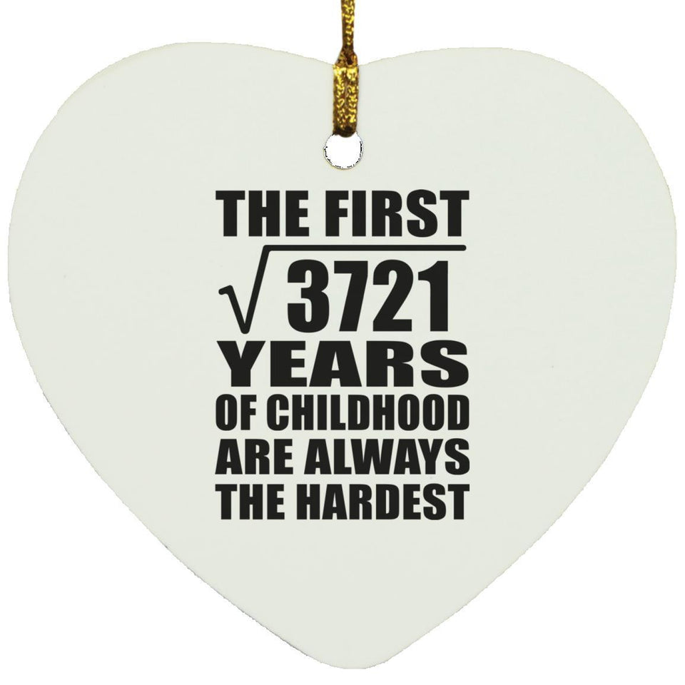 61st Birthday Square Root of 3721 Years of Childhood - Heart Ornament