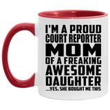 Proud Court Reporter Mom Of Awesome Daughter - 11oz Accent Mug Red