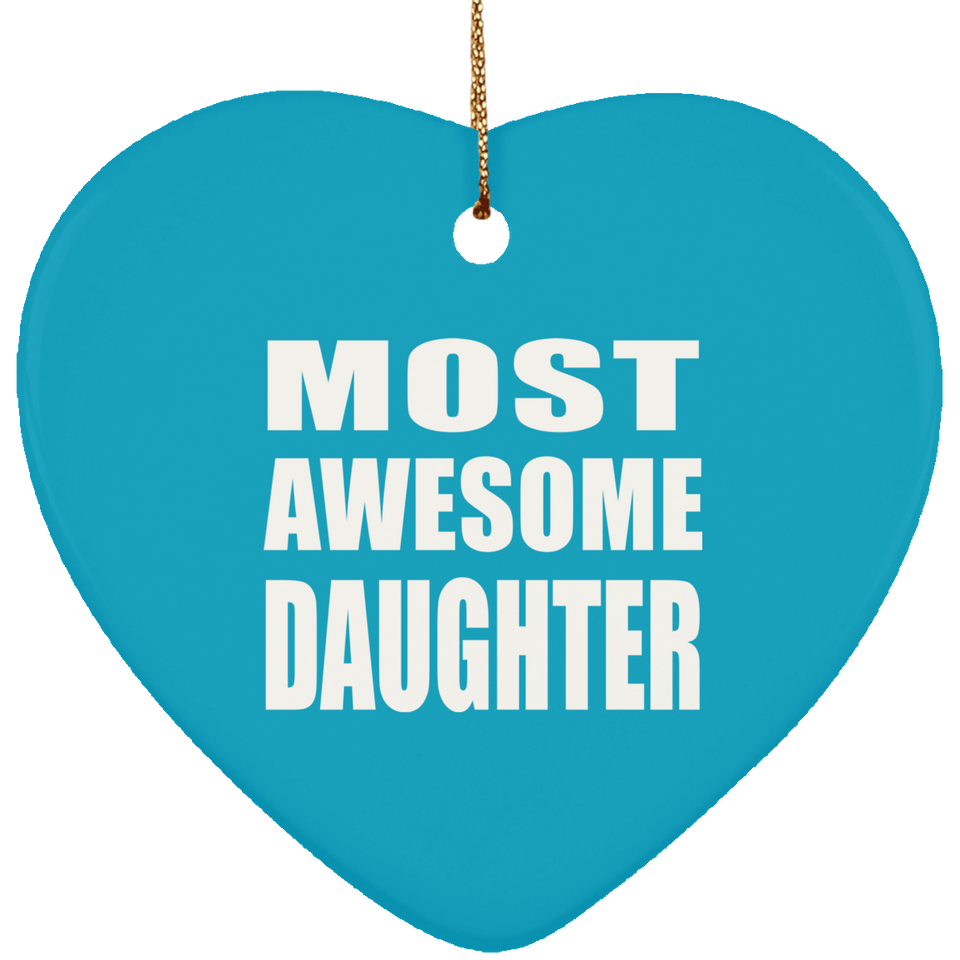Most Awesome Daughter - Heart Ornament